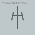 A stylized cross or abstract human figure on a muted blue-gray background, with "TERESA OF THE FAINT SMILE" in pixelated text above.