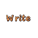 The pixel art simply declares "Write" in bold orange and white, a minimalist command sparking creativity against a stark black void.